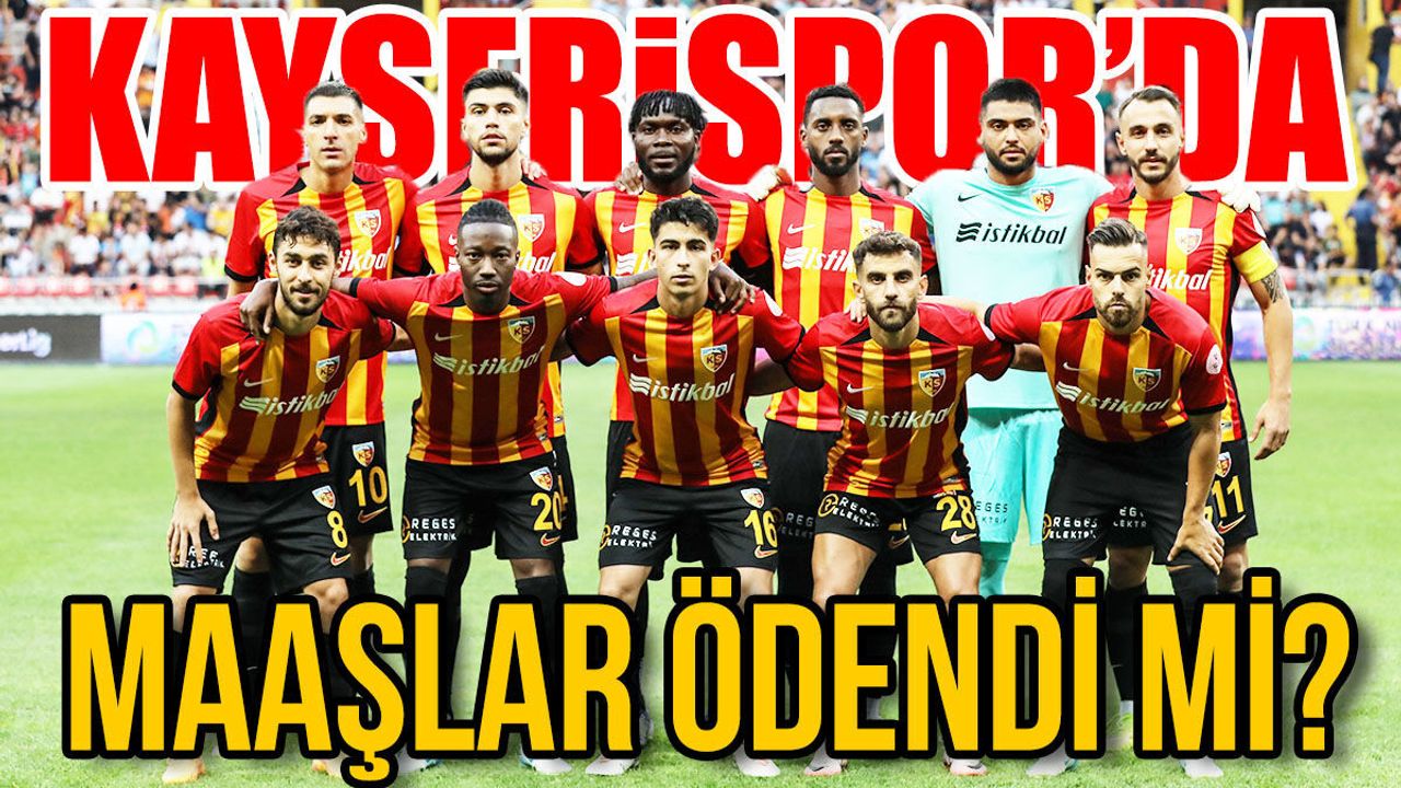 Kayserispor’da Maaşlar Ödendi Mi? O İsim Açıkladı!