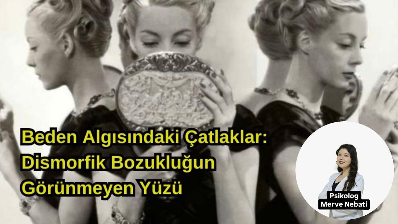 Beden Algısındaki Çatlaklar: Dismorfik Bozukluğun Görünmeyen Yüzü