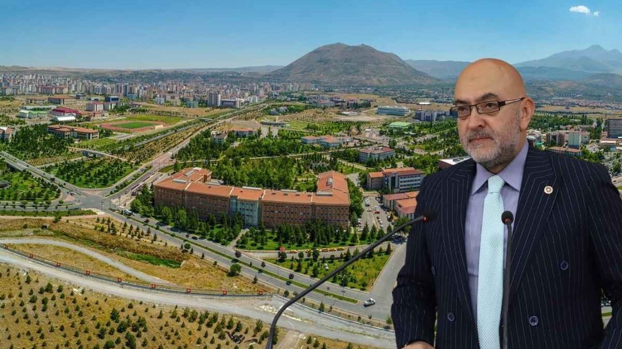 Kayseri Milletvekili’nden Erciyes Üniversitesi'ne övgü yağdı! Yeni projenin müjdesini verdi