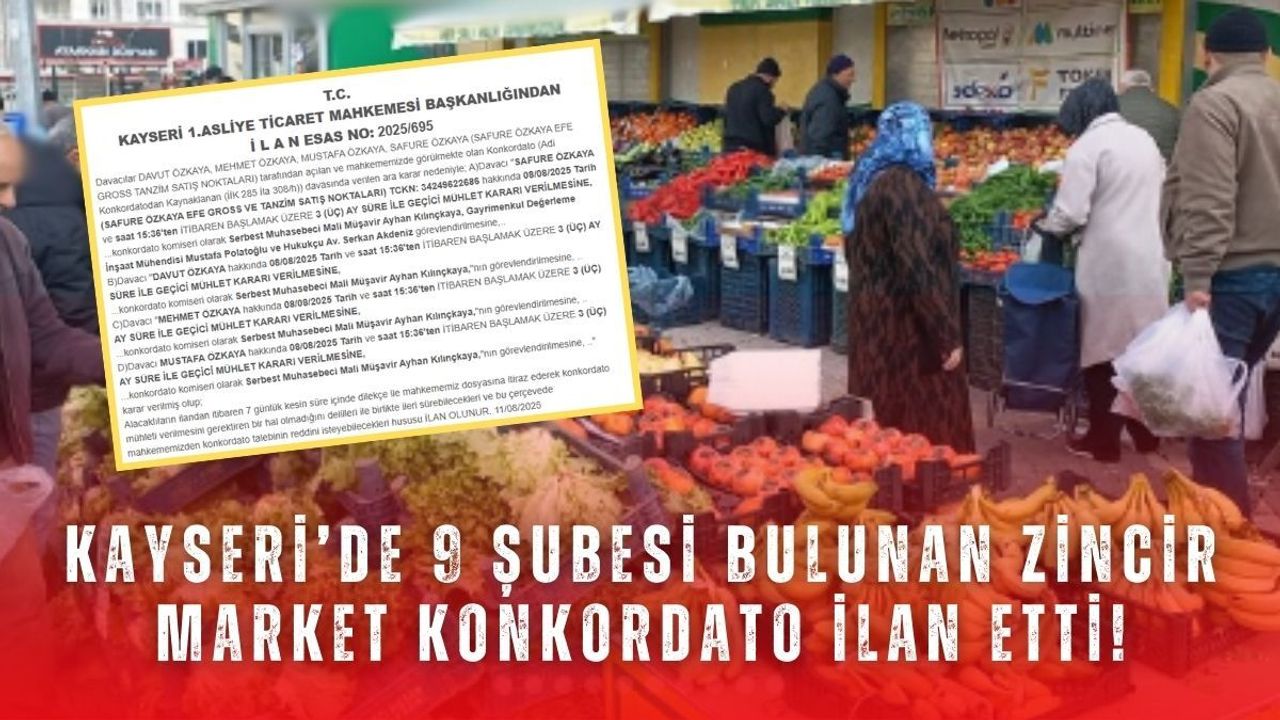 Kayseri’de 9 şubesi bulunan zincir market konkordato ilan etti!