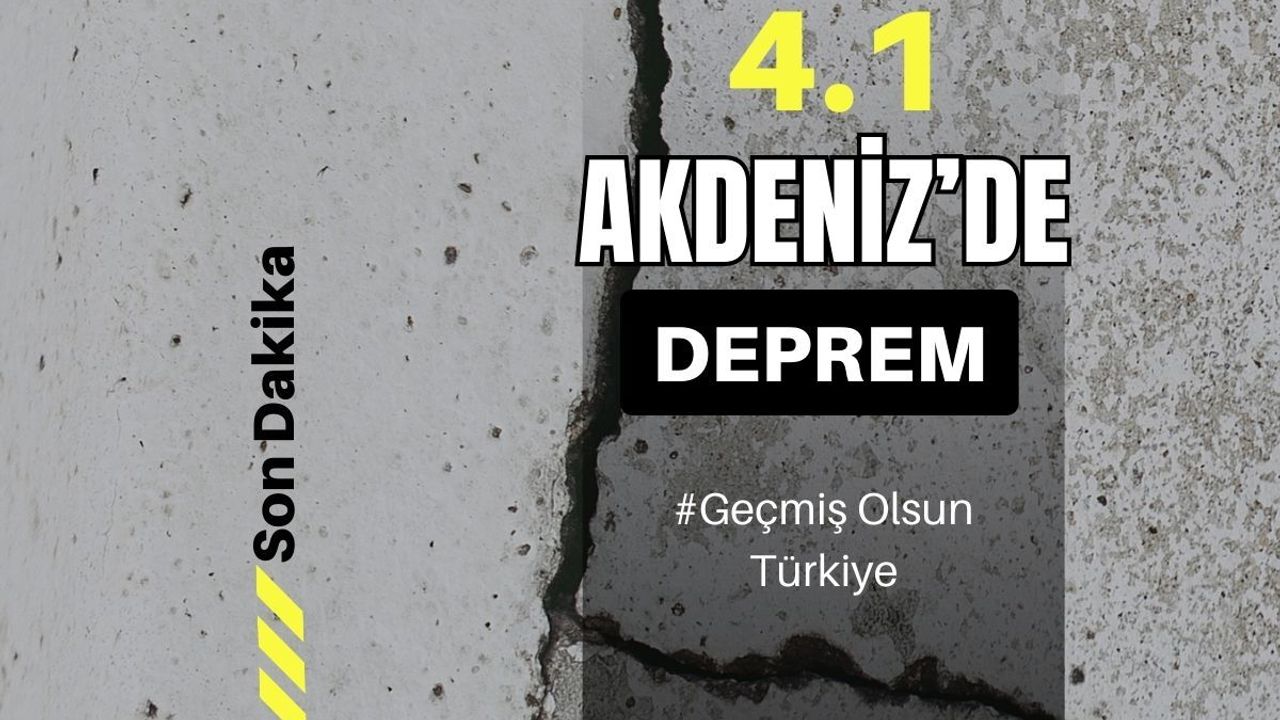 Akdeniz'de deprem oldu!