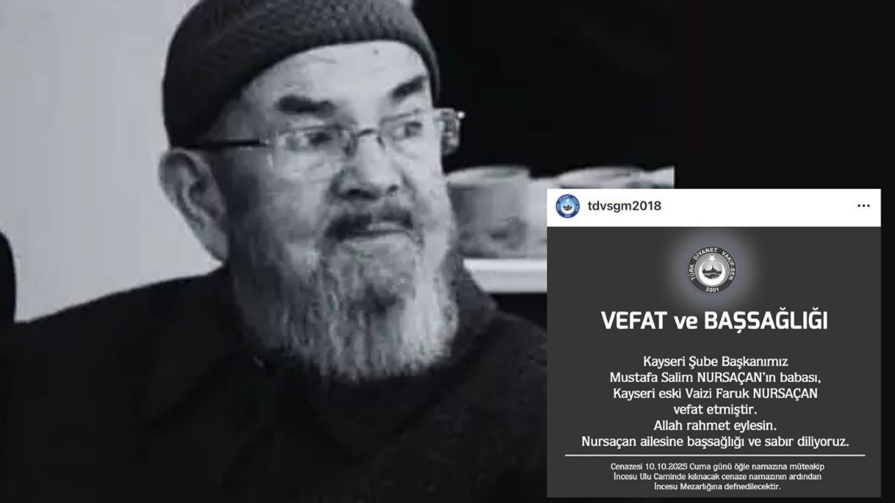 Eski Kayseri Vaizi Faruk Nursaçan hayatını kaybetti!