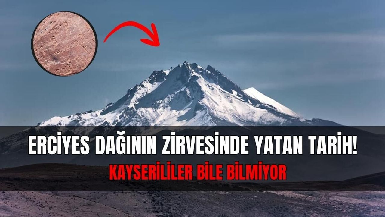 Erciyes Dağı’nın zirvesinde yatan tarih: Kayserililer bile bilmiyor!