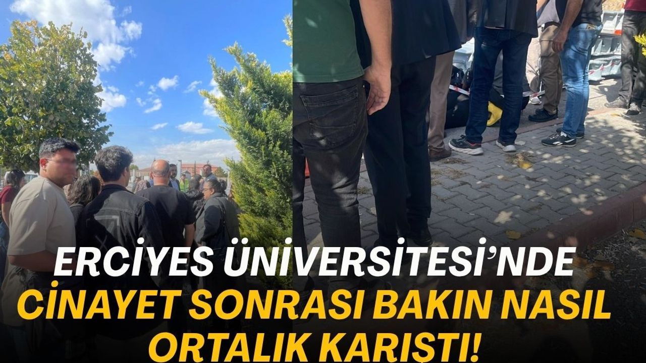 Erciyes Üniversitesi’nde cinayet sonrası..