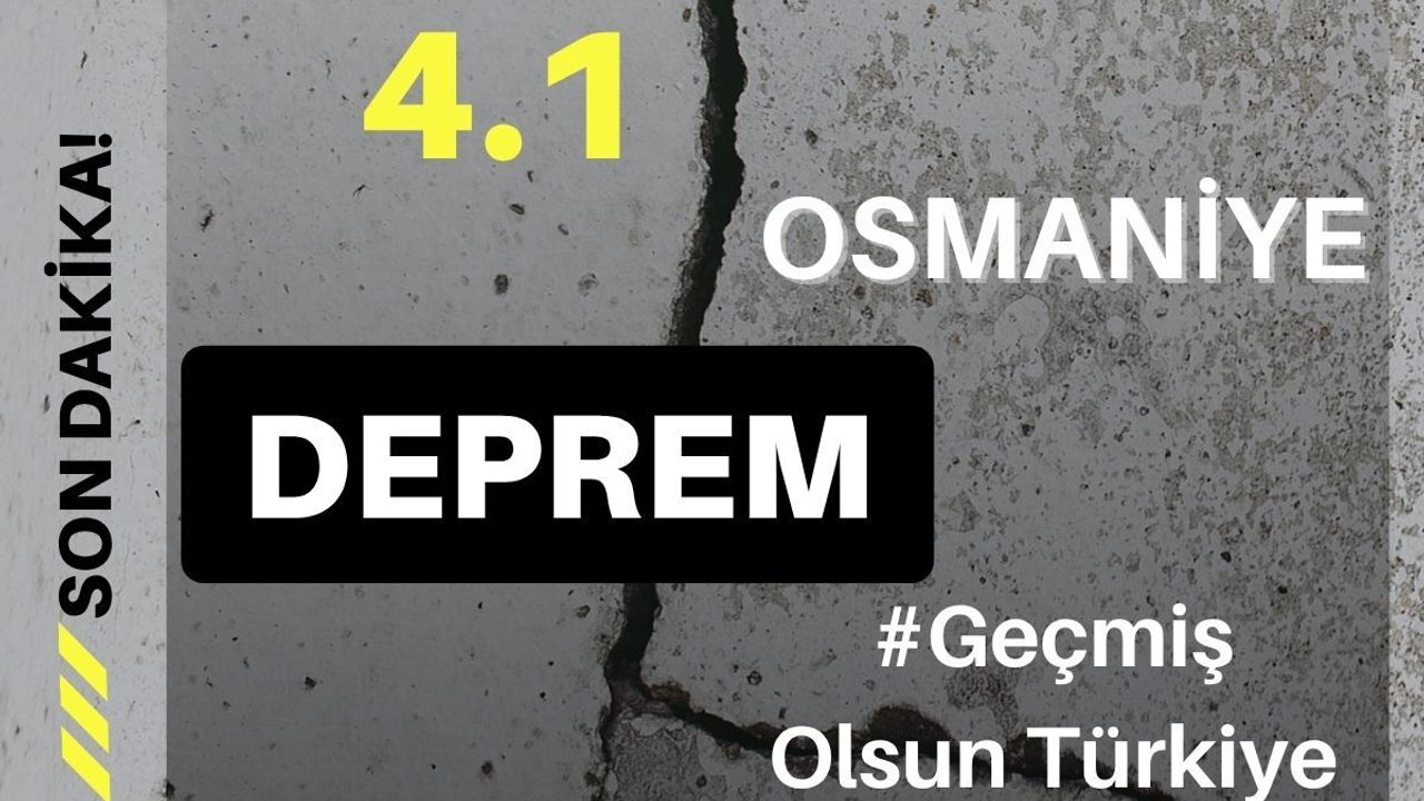Osmaniye Sumbas’ta 4.1 büyüklüğünde deprem!