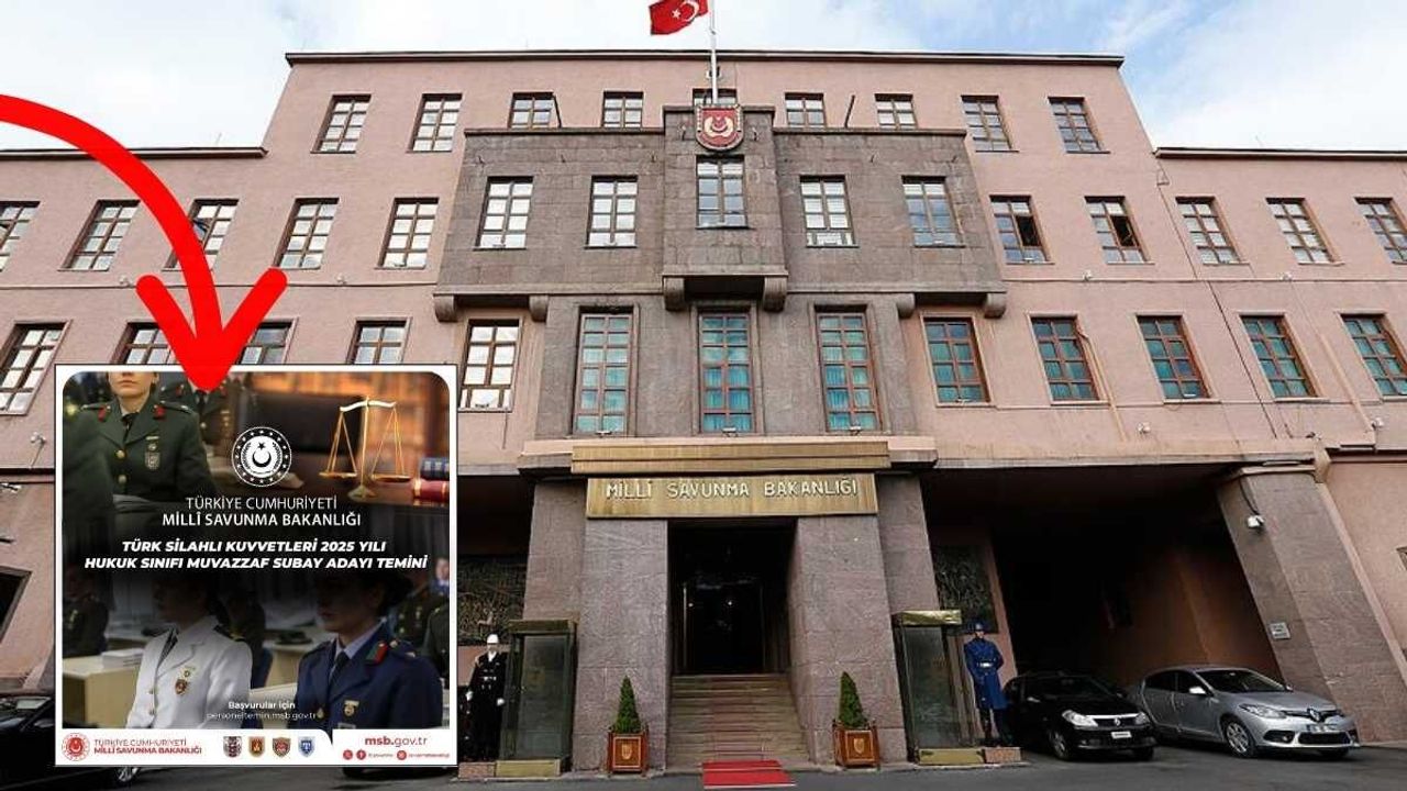 Milli Savunma Bakanlığı 2025 Hukuk Sınıfı Muvazzaf Subay alımı için başvuru süreci başladı!