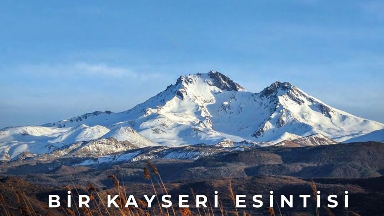 İmparatorlar şehri Kayseri'nin İlk ismi 'Mazaka' Erciyes'in ilk adı 'Argaeus''