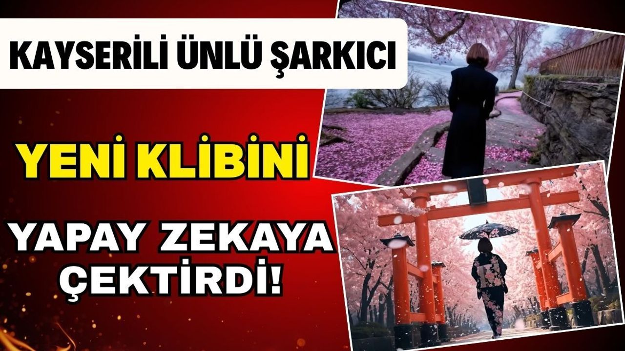 Kayserili ünlü şarkıcı klibini yapay zekaya çektirdi!