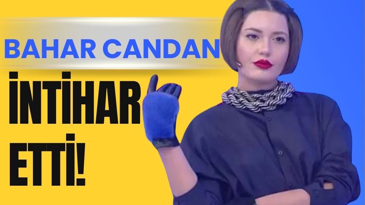 Bahar Candan intihara teşebbüs etti!