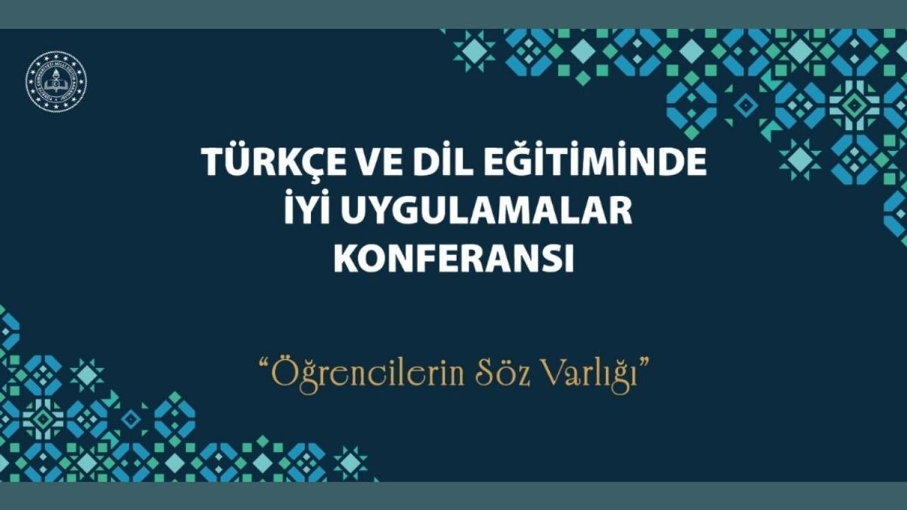 Türkçe ve dil eğitiminde iyi uygulamalar konferansı başladı