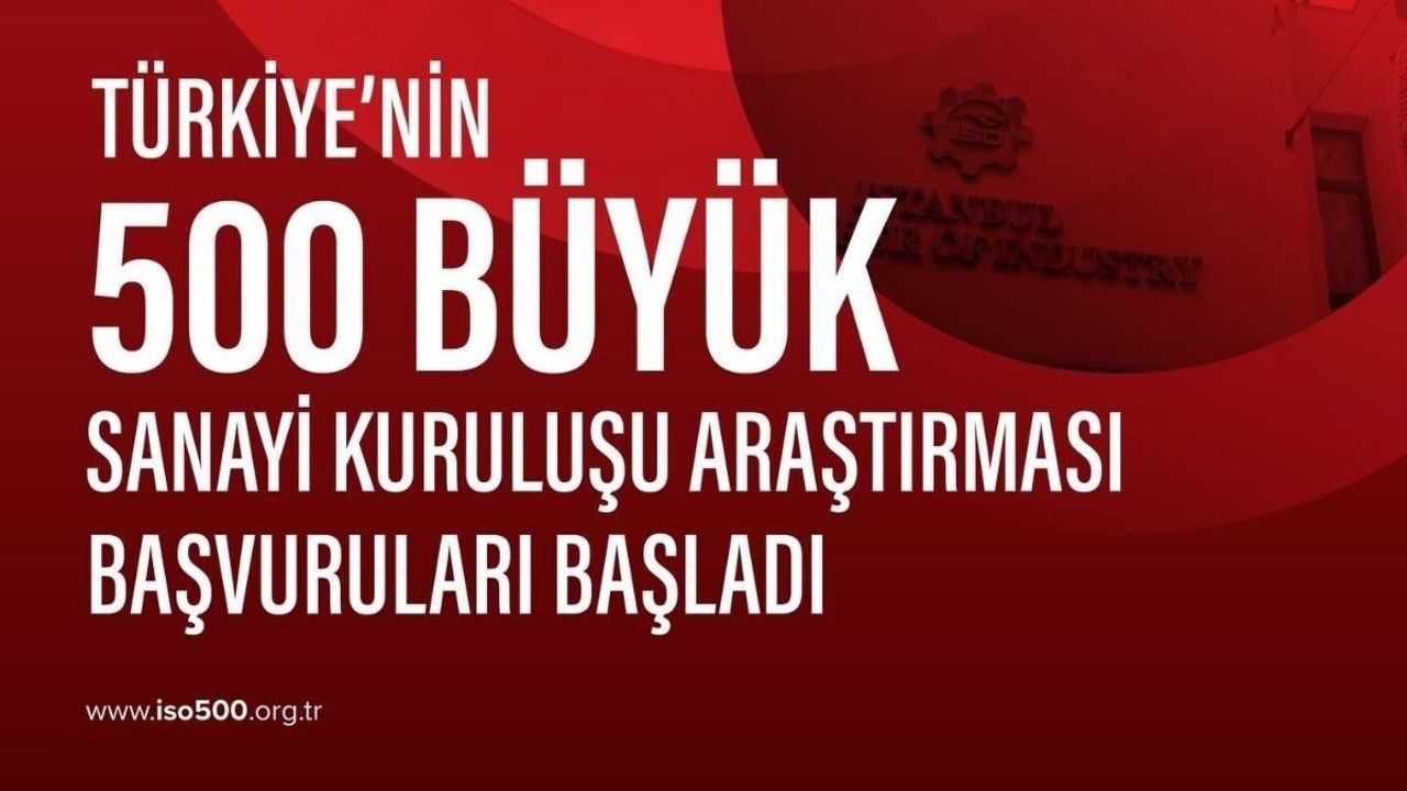 Başvurular başladı: İSO Türkiye'nin 500 büyük sanayi kuruluşu araştırması 2025