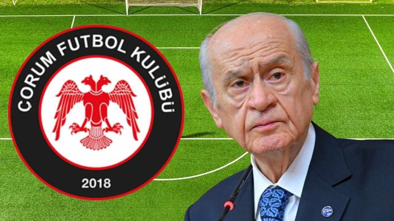 Devlet Bahçeli’den Çorum FK’ya tebrik! süper lig’de yeni sezonun tablosu belli oldu