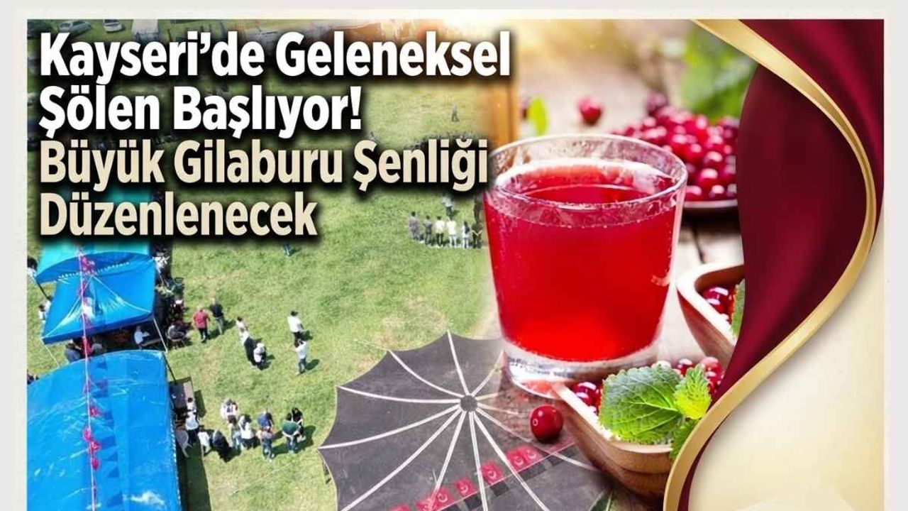 Kayseri’de geleneksel şölen başlıyor! Gilaburu Şenliği 9. kez düzenlenecek