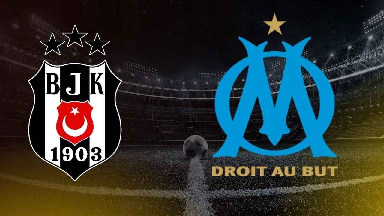 Beşiktaş Marsilya maçı saat kaçta hangi kanalda? (Muhtemel 11’ler)
