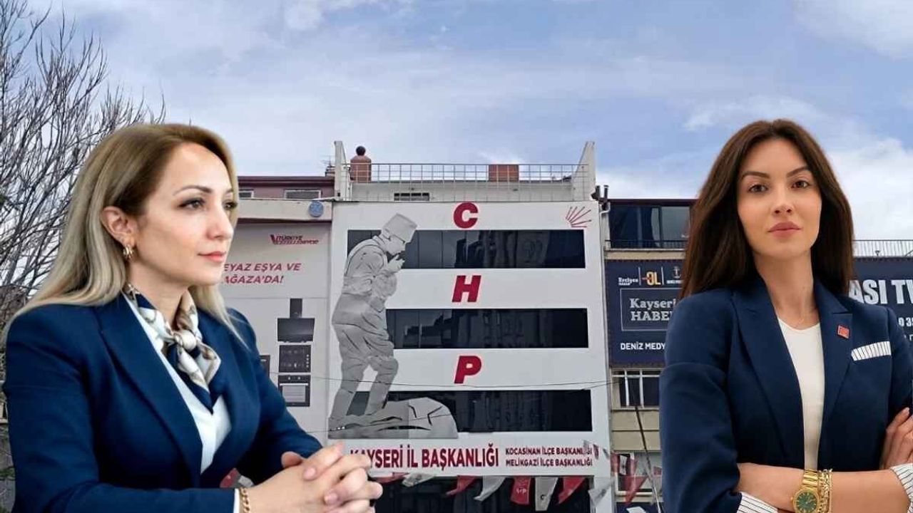 CHP Kayseri’de peş peşe istifa: 15 günde 2 başkan ayrıldı