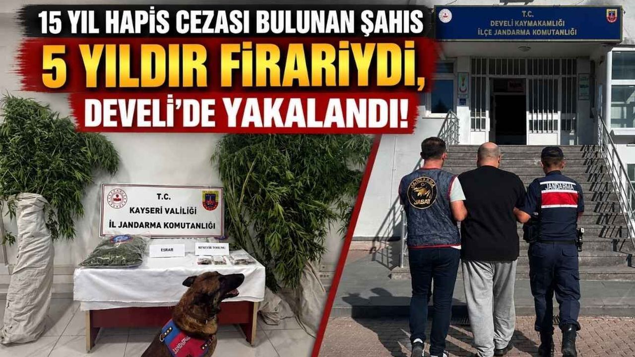 15 yıl hapis cezası bulunanan şahıs 5 yıldır firariydi, Develi'de yakalandı!