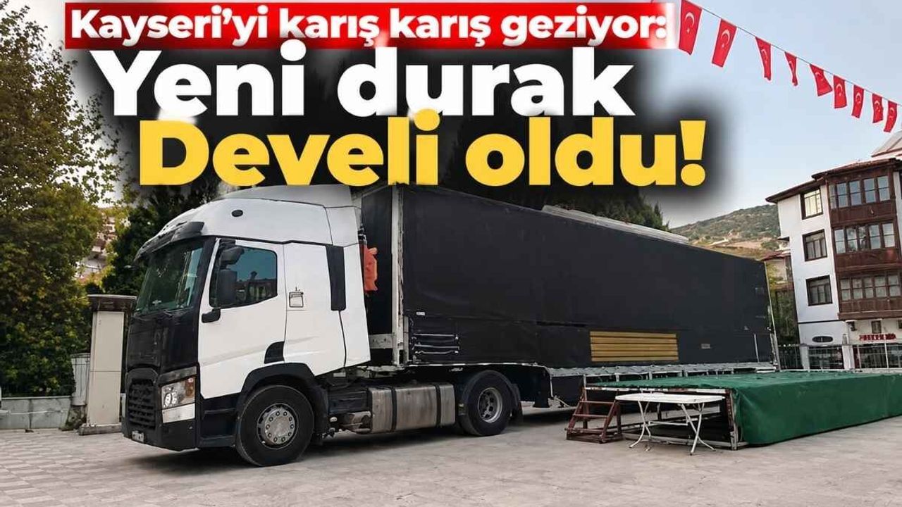 Kayseri’yi karış karış geziyor: Yeni durak Develi oldu!