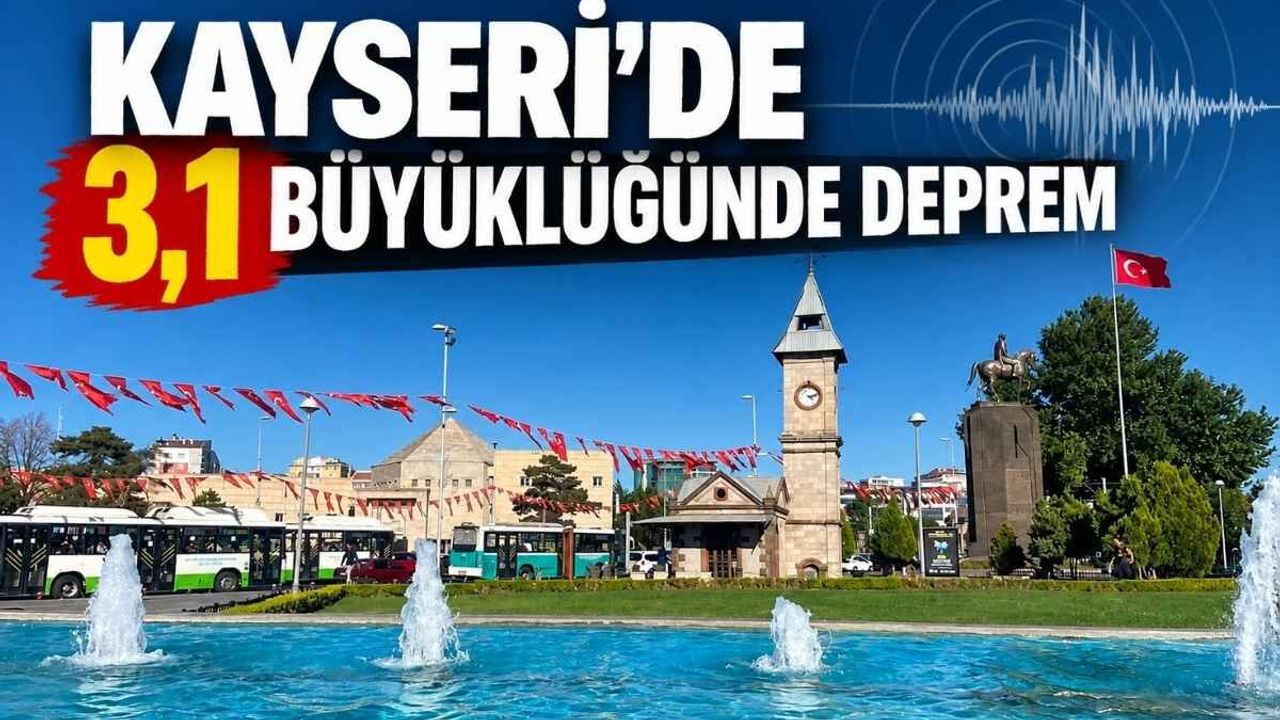Kayseri'de 3,1 büyüklüğünde deprem