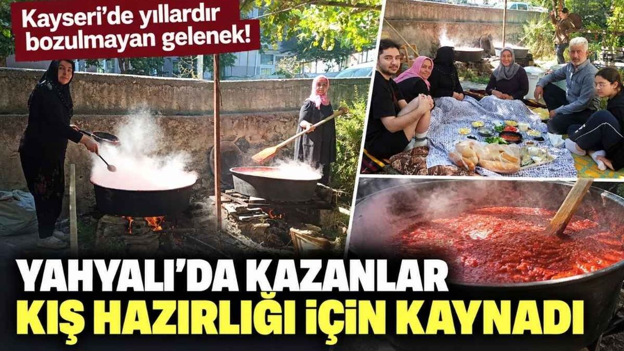 Kayseri'de yıllardır bozulmayan gelenek! Yahyalı'da kazanlar kış hazırlığı için kaynadı