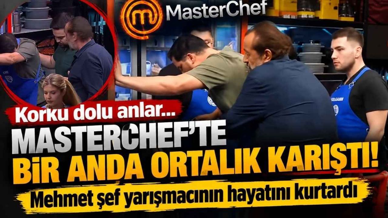 MasterChef’te bir anda ortalık karıştı! Mehmet şef yarışmacının hayatını kurtardı
