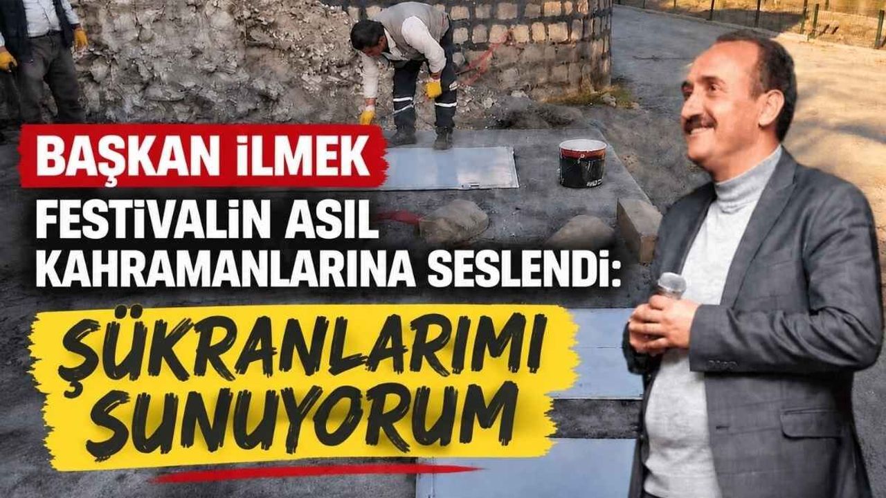 Başkan İlmek festivalin asıl kahramanlarına seslendi: Şükranlarımı sunuyorum