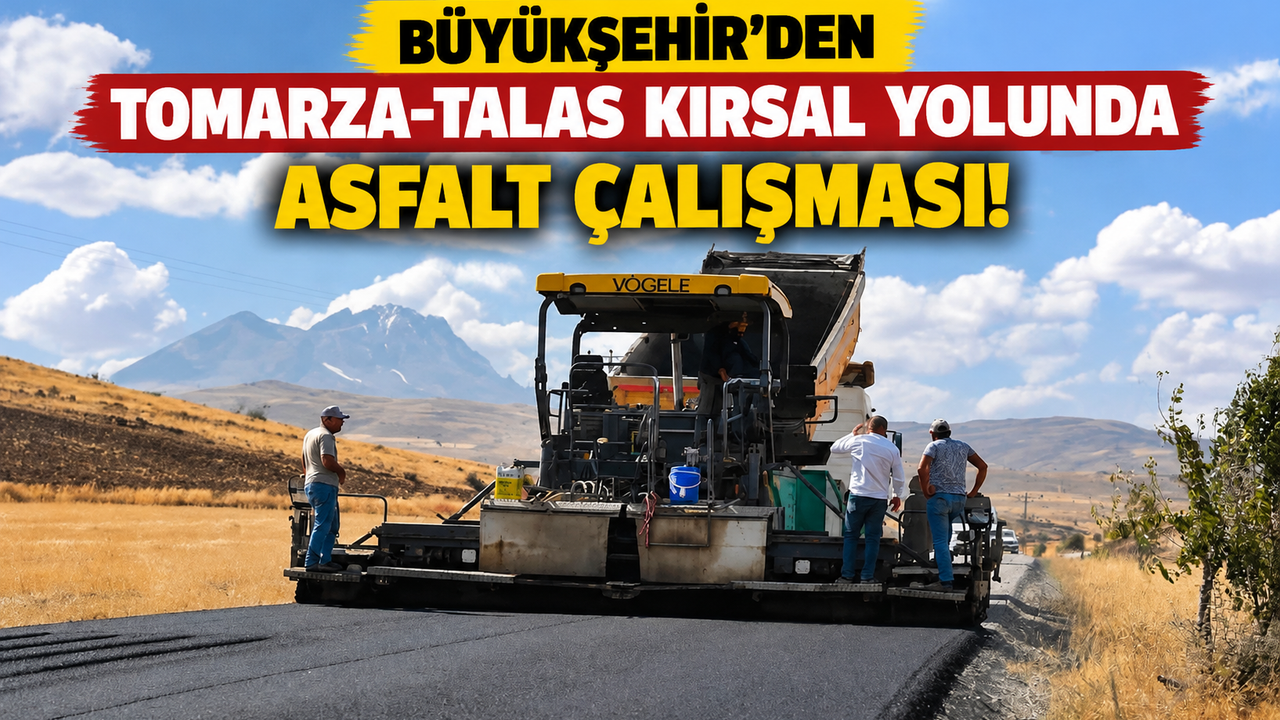 Büyükşehir’den Tomarza-Talas kırsal yolunda asfalt çalışması!