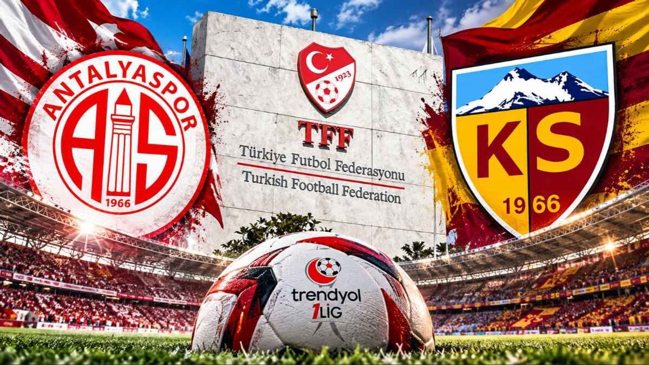 TFF’den Antalyaspor Kayserispor maçı öncesi resmi açıklama! O isimler görev yapacak