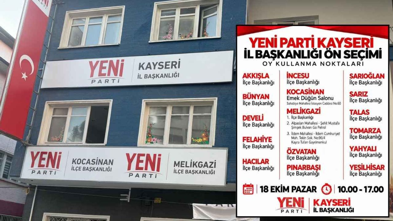YENİ Parti Kayseri’de sandık başına gidiyor! Sandık yerleri belli oldu