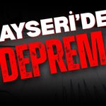 Kayseri'de hissedilen deprem oldu