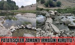 Uzunyayla alarm veriyor: Patatesçiler zamantı ırmağını kuruttu!
