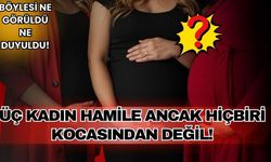 Dizi tarihinde böylesi görülmedi! Üç kadın hamile ama hiçbiri kocasından değil!