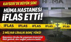 Kayseri Sağlık Sektöründe Devriliyor: Hüma Hastanesi İçin İflas Kararı Verildi!