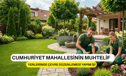 CUMHURİYET MAHALLESİNİN MUHTELİF YERLERİNDE ÇEVRE DÜZENLEMESİ YAPIM İŞİ