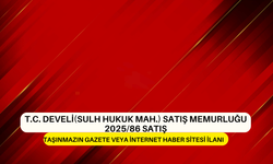 T.C. DEVELİ (SULH HUKUK MAH.) SATIŞ MEMURLUĞU 2025/86 SATIŞ TAŞINMAZIN GAZETE VEYA İNTERNET HABER SİTESİ İLANI