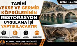 TARİHİ VEKSE VE GERMİR KÖPRÜLERİNİN RESTORASYON  UYGULAMA İŞİ YAPTIRILACAKTIR  KARAYOLLARI GENEL MÜDÜRLÜĞÜ KARAYOLLARI 6