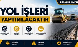 YOL İŞLERİ YAPTIRILACAKTIR