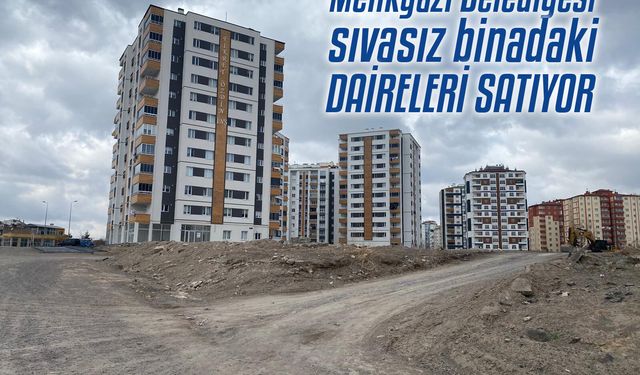 Melikgazi Belediyesi Sıvasız Daire mi Satıyor?