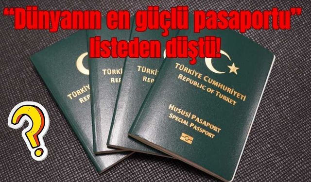 “Dünyanın en güçlü pasaportu” olarak bilinen o pasaport listeden düştü!