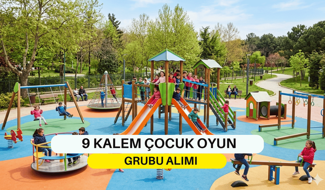9 KALEM ÇOCUK OYUN GRUBU ALIMI