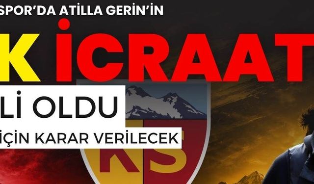 Kayserispor’da Atilla Gerin’in ilk icraatı belli oldu! 2 isim için karar verilecek
