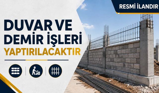 DUVAR VE DEMİR İŞLERİ YAPTIRILACAKTIR