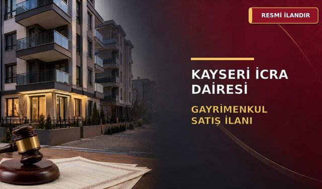T.C. KAYSERİ  GAYRİMENKUL SATIŞ İCRA DAİRESİ 2026/417 TLMT. TAŞINMAZIN GAZETE VEYA İNTERNET HABER SİTESİ İLANI