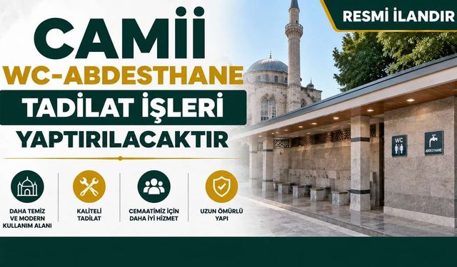 CAMİİ WC-ABDESTHANE TADİLAT İŞLERİ YAPTIRILACAKTIR
