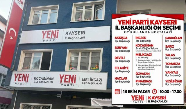 YENİ Parti Kayseri’de sandık başına gidiyor! Sandık yerleri belli oldu