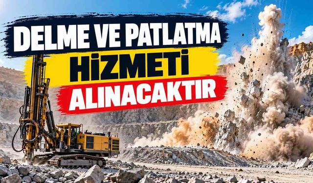 DELME VE PATLATMA HİZMETİ ALINACAKTIR