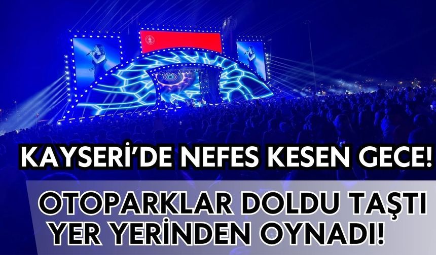 Kayseri’de nefes kesen gece: Otoparklar doldu taştı, yer yerinden oynadı!