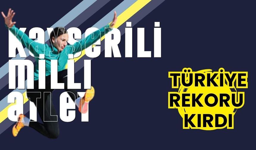 Kayserili Milli Atlet Aleyna Karabulut Türkiye rekoru kırdı
