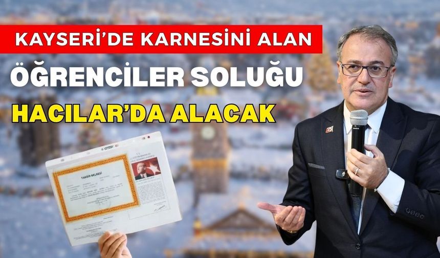 Kayseri’de karnesini alan öğrenciler soluğu Hacılar’da alacak