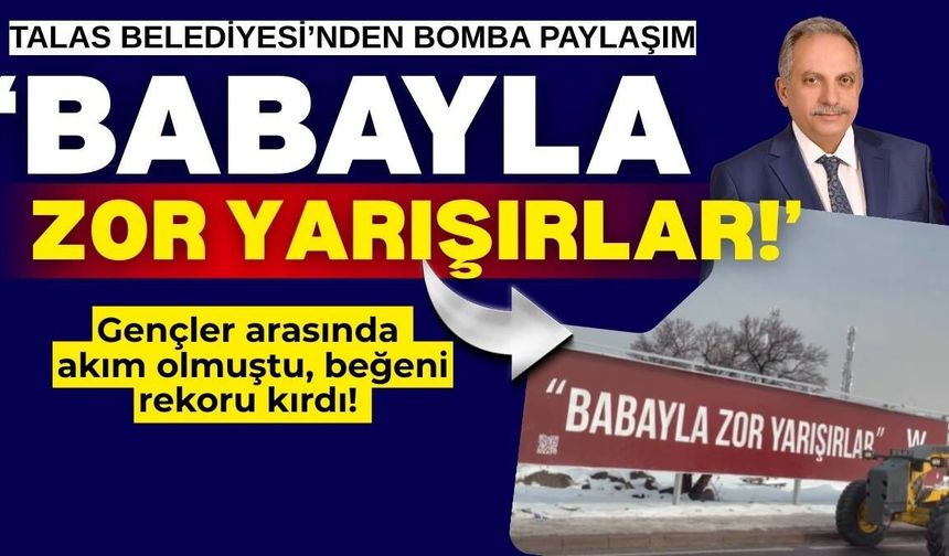Talas Belediyesi ‘Babayla zor yarışırlar’ akımına katıldı