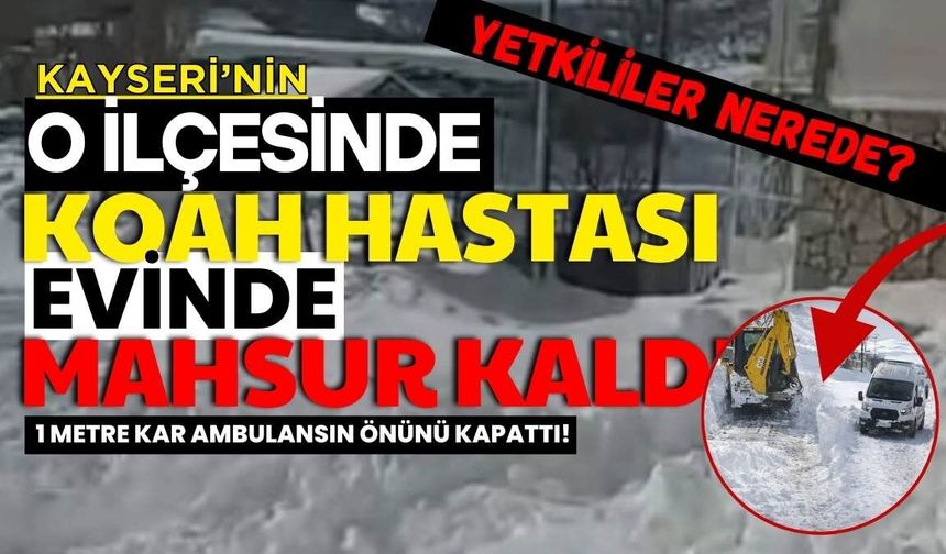 Tomarza'da kar nedeniyle ambulans hastaya ulaşamadı!